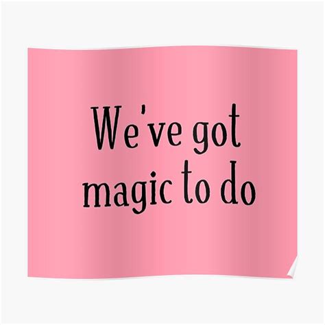 We ve got magic to do